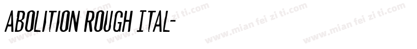 Abolition Rough Ital字体转换